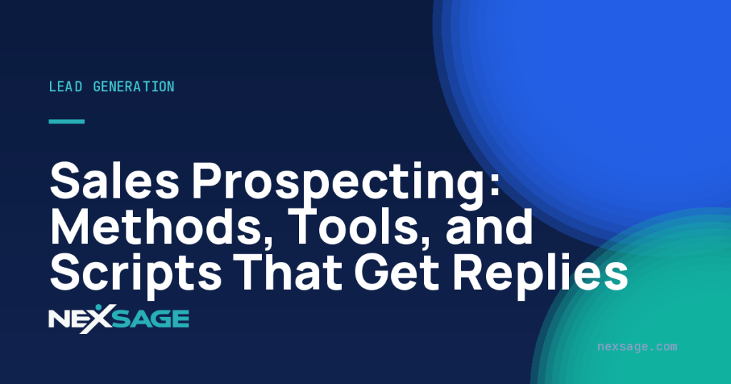 Sales Prospecting: Methods, Tools, and Scripts That Get Replies — Nexsage