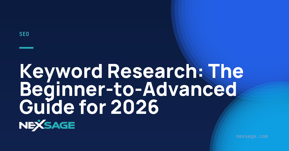 Keyword Research: The Beginner-to-Advanced Guide for 2026 — Nexsage