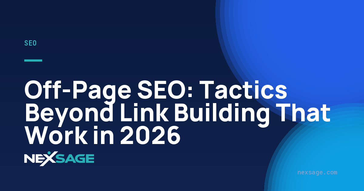 Off-Page SEO: Tactics Beyond Link Building That Work in 2026 — Nexsage