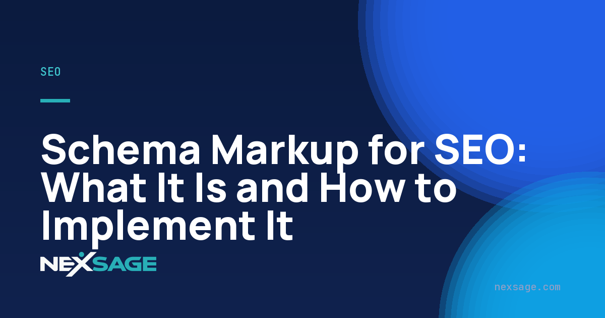 Schema Markup for SEO: What It Is and How to Implement It — Nexsage