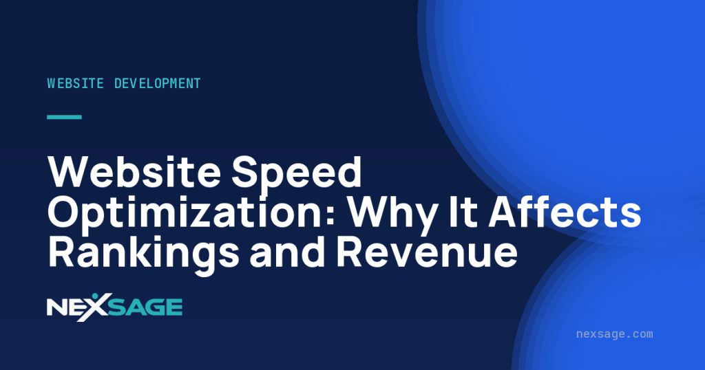 Website Speed Optimization: Why It Affects Rankings and Revenue — Nexsage