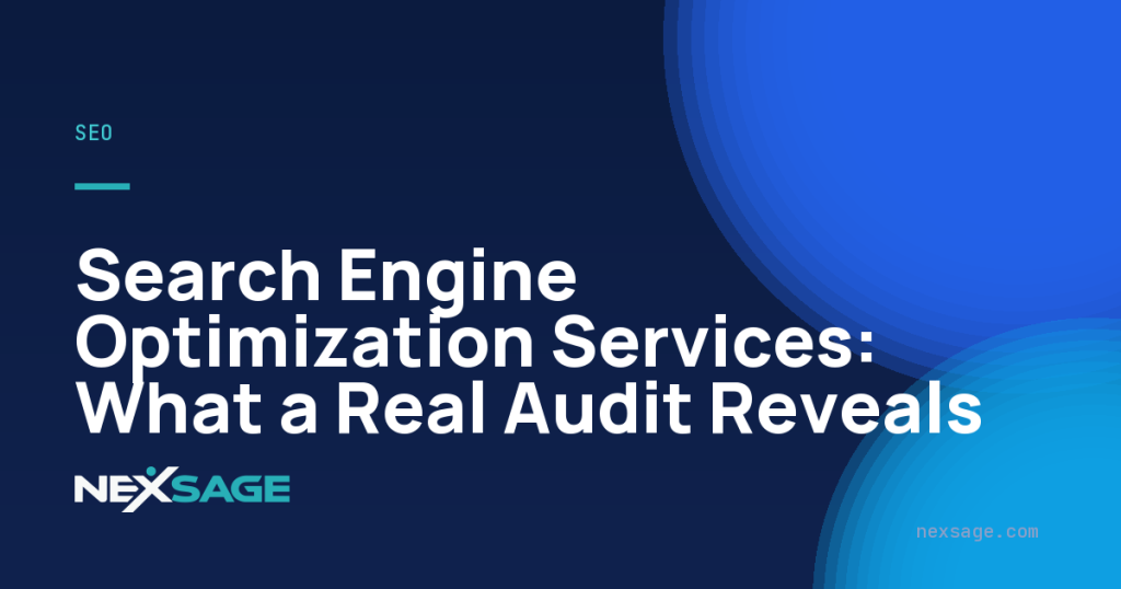 Search Engine Optimization Services: What a Real Audit Reveals — Nexsage