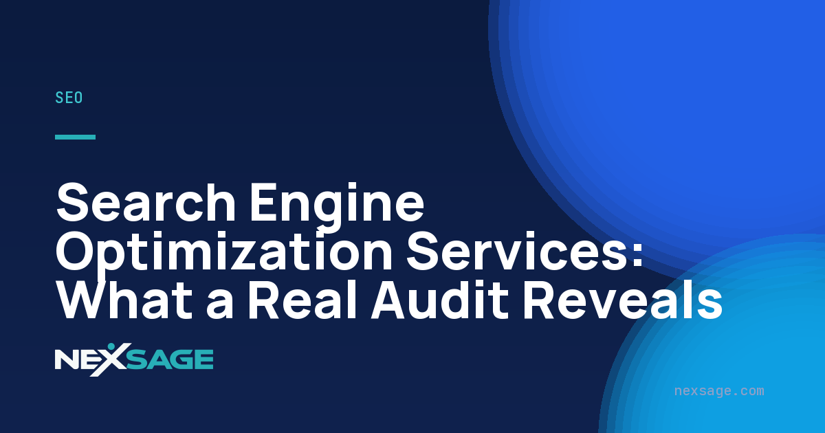Search Engine Optimization Services: What a Real Audit Reveals — Nexsage