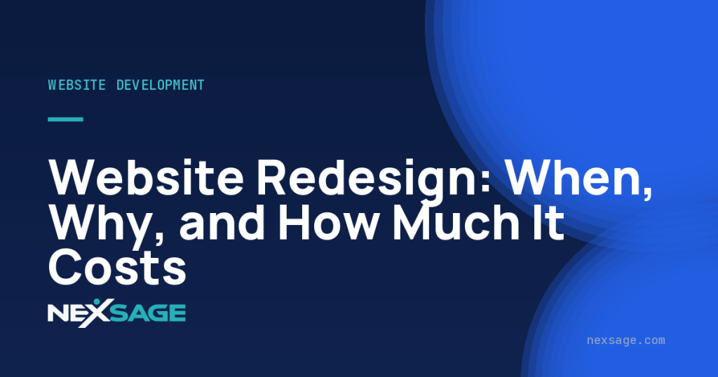 Website Redesign: When, Why, and How Much It Costs — Nexsage