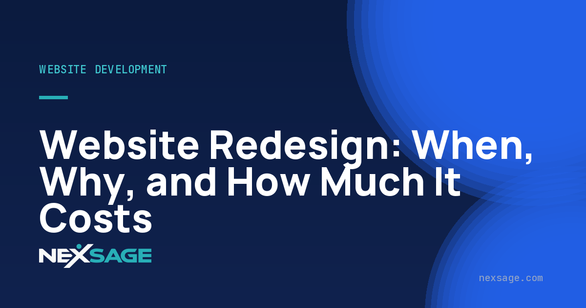 Website Redesign: When, Why, and How Much It Costs — Nexsage