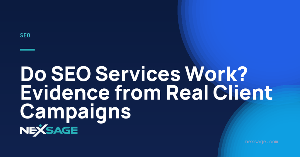 Do SEO Services Work? Evidence from Real Client Campaigns — Nexsage