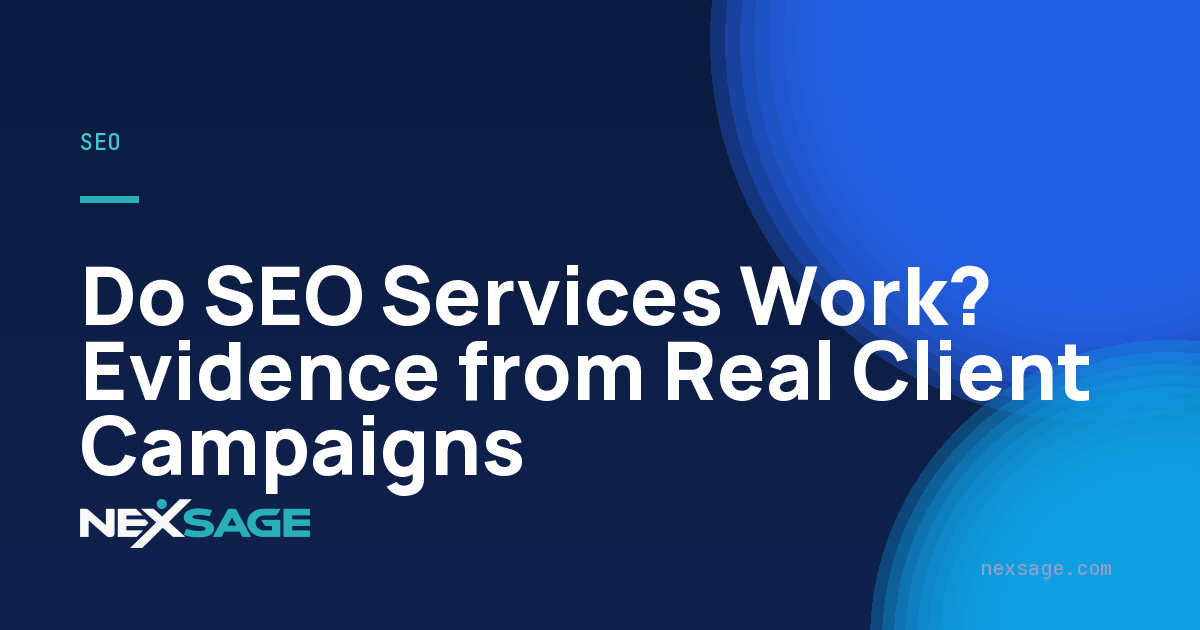 Do SEO Services Work? Evidence from Real Client Campaigns — Nexsage