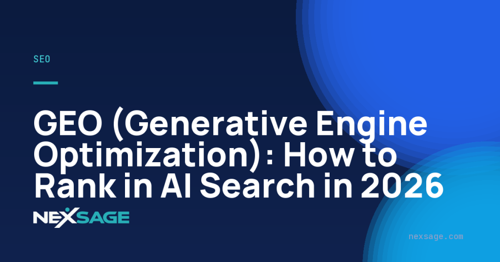 GEO (Generative Engine Optimization): How to Rank in AI Search in 2026 — Nexsage