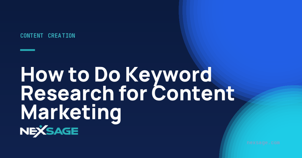 How to Do Keyword Research for Content Marketing — Nexsage