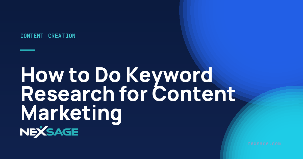 How to Do Keyword Research for Content Marketing — Nexsage