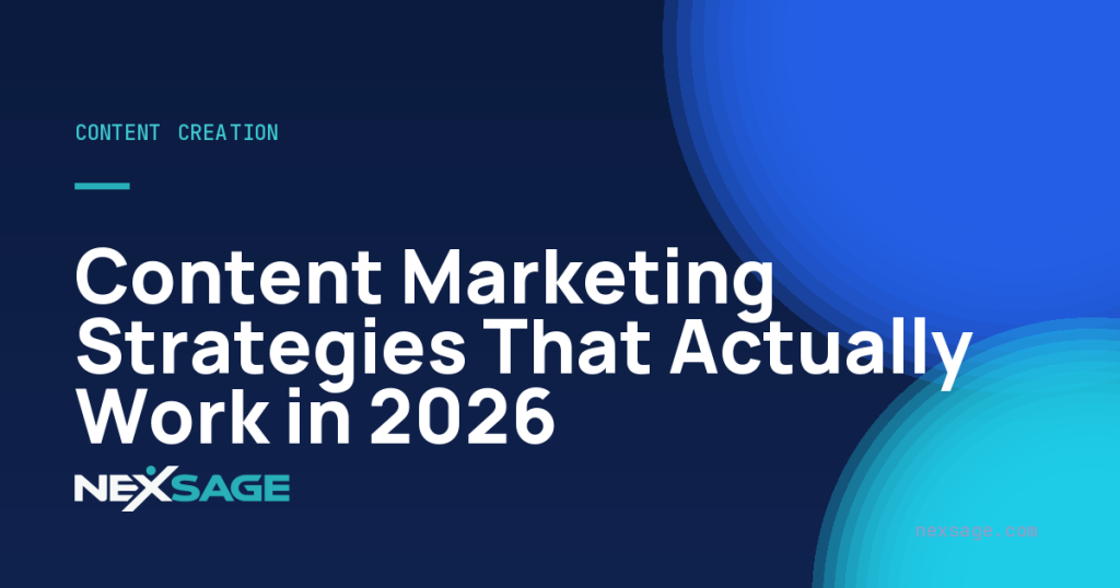 Content Marketing Strategies That Actually Work in 2026 — Nexsage