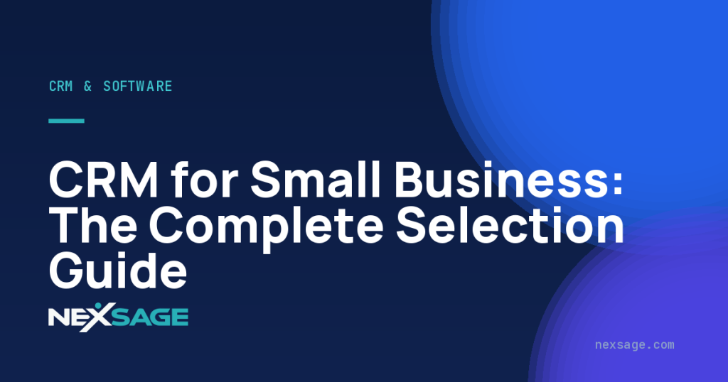 CRM for Small Business: The Complete Selection Guide — Nexsage