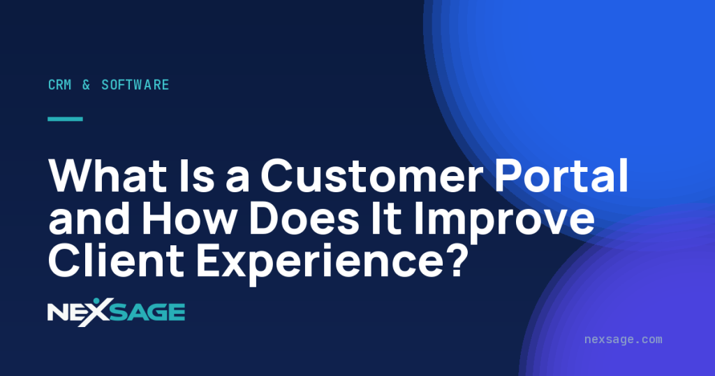 What Is a Customer Portal and How Does It Improve Client Experience? — Nexsage