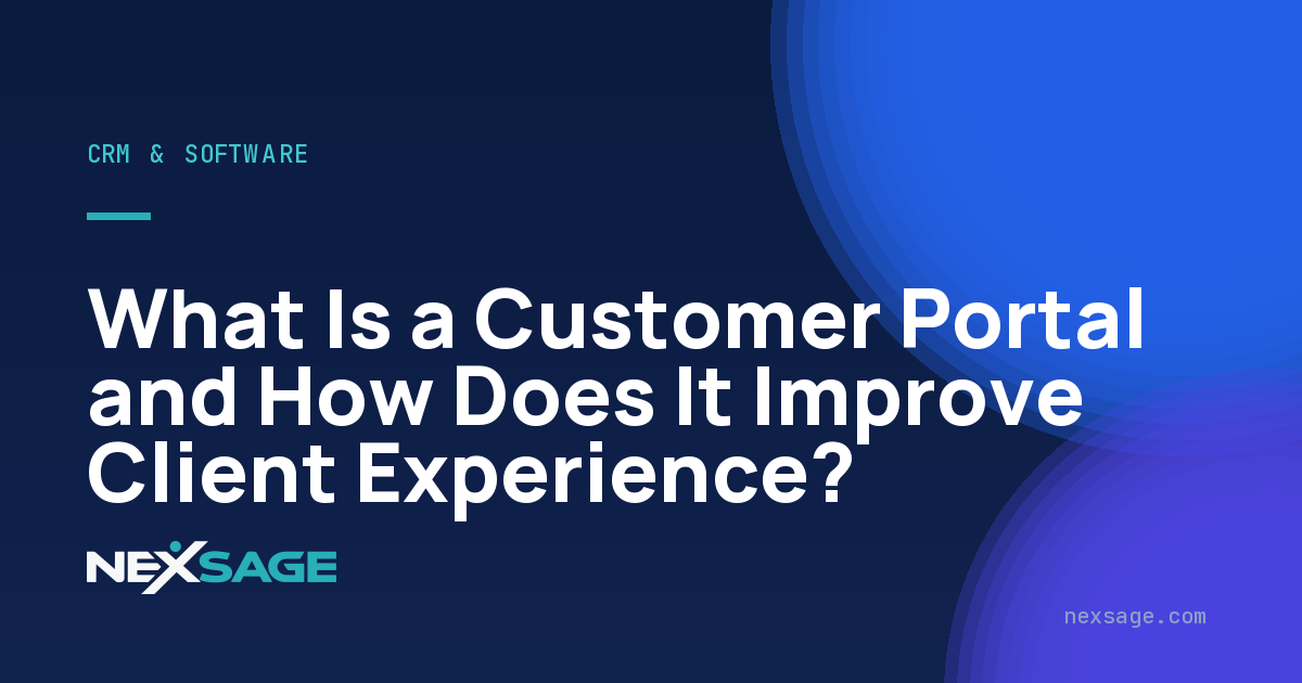 What Is a Customer Portal and How Does It Improve Client Experience? — Nexsage