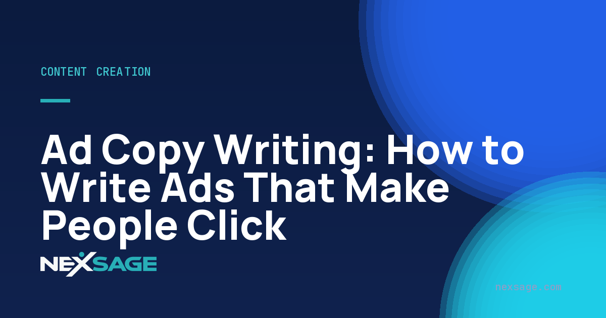 Ad Copy Writing: How to Write Ads That Make People Click — Nexsage